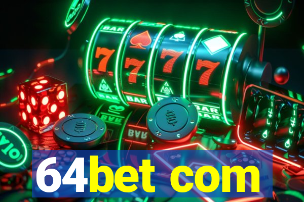 64bet com